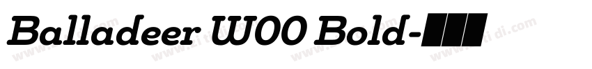 Balladeer W00 Bold字体转换